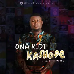 Kashope - Ona Kidi (Prod. By ID Cabasa)